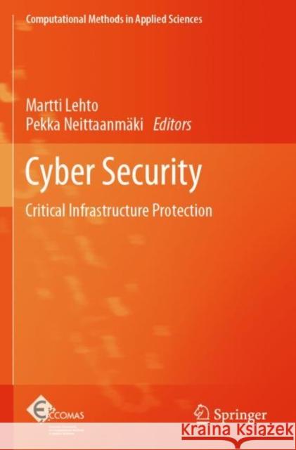 Cyber Security: Critical Infrastructure Protection Martti Lehto Pekka Neittaanm?ki 9783030912956 Springer - książka