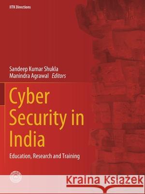 Cyber Security in India: Education, Research and Training Sandeep Kumar Shukla Manindra Agrawal 9789811516771 Springer - książka