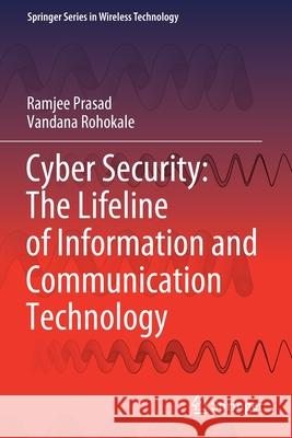 Cyber Security: The Lifeline of Information and Communication Technology Ramjee Prasad Vandana Rohokale 9783030317058 Springer - książka