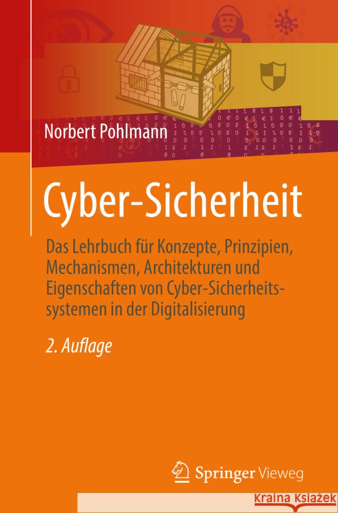 Cyber-Sicherheit: Das Lehrbuch Für Konzepte, Prinzipien, Mechanismen, Architekturen Und Eigenschaften Von Cyber-Sicherheitssystemen in D Pohlmann, Norbert 9783658362423 Springer Fachmedien Wiesbaden - książka