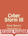 Cyber Storm III Department of Homeland Security 9781475299540 Createspace Independent Publishing Platform