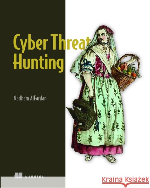 Cyber Threat Hunting AlFardan, Nadhem 9781633439474 Manning Publications - książka