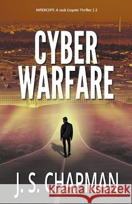 Cyber Warfare J S Chapman   9798215267301 Weatherly Books - książka