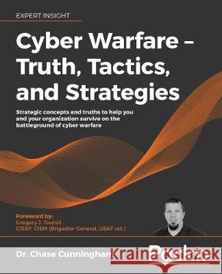 Cyber Warfare - Truth, Tactics, and Strategies Chase Cunningham 9781839216992 Packt Publishing - książka