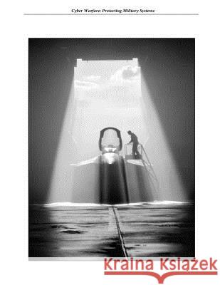 Cyber Warfare: Protecting Military Systems United States Airforce                   Penny Hill Press Inc 9781522931997 Createspace Independent Publishing Platform - książka