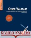 Cyber Warfare: Techniques, Tactics and Tools for Security Practitioners Andress, Jason 9780124166721 0