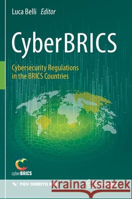 Cyberbrics: Cybersecurity Regulations in the Brics Countries Belli, Luca 9783030564070 Springer - książka