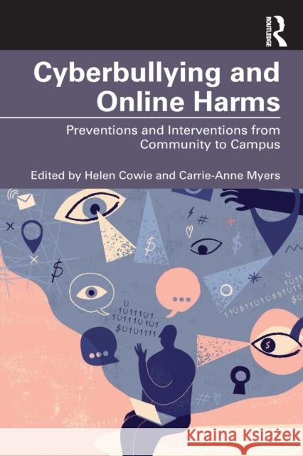 Cyberbullying and Online Harms: Preventions and Interventions from Community to Campus Helen Cowie Carrie-Anne Myers 9781032193090 Routledge - książka