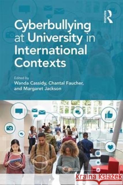 Cyberbullying at University in International Contexts Margaret Jackson Wanda Cassidy Chantal Faucher 9781138730441 Routledge - książka