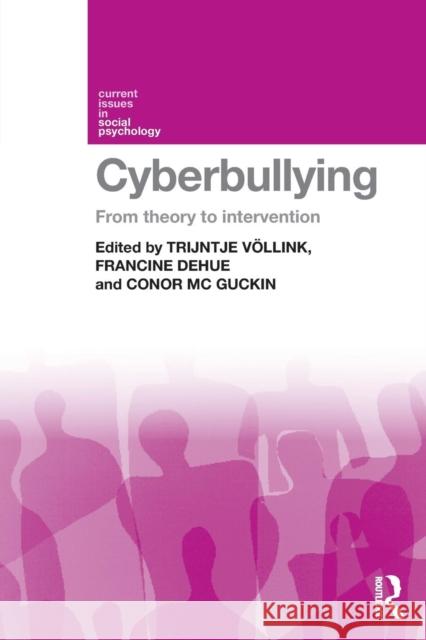 Cyberbullying: From Theory to Intervention Francine Dehue Conor McGuckin Trijntje Vollink 9781848723382 Psychology Press - książka