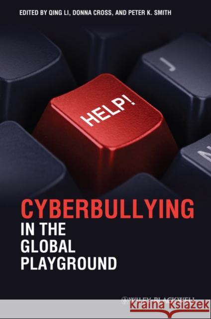 Cyberbullying in the Global Playground: Research from International Perspectives Li, Qing 9781444333763 Wiley-Blackwell (an imprint of John Wiley & S - książka