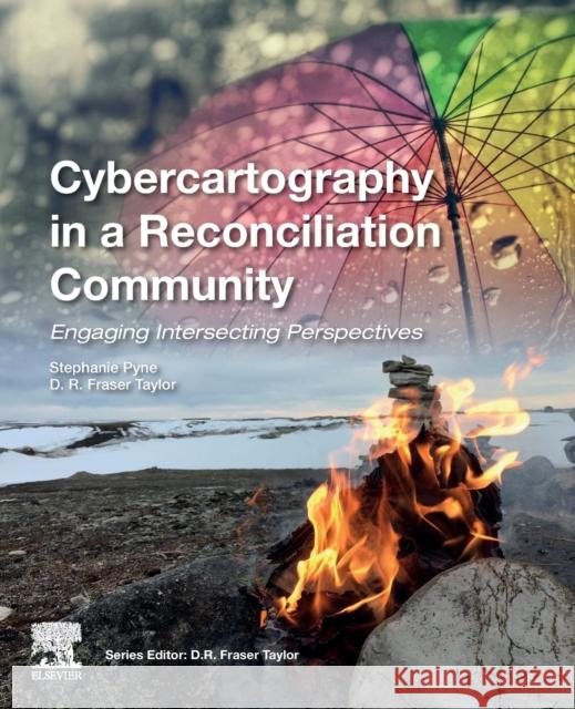 Cybercartography in a Reconciliation Community: Engaging Intersecting Perspectives Volume 8 Pyne, Stephanie 9780128153437 Elsevier - książka