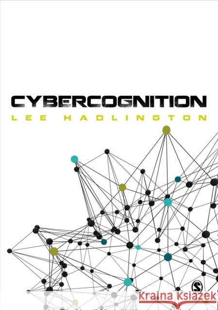 Cybercognition: Brain, Behaviour and the Digital World Lee Hadlington 9781473957183 Sage Publications Ltd - książka