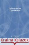 Cybercrime and Cybersecurity Watters, Paul A. 9781032524498 Taylor & Francis Ltd