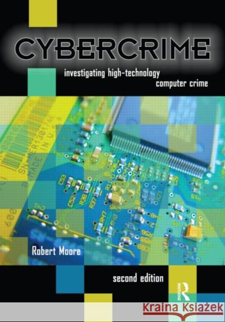 Cybercrime: Investigating High-Technology Computer Crime Moore, Robert 9781437755824  - książka