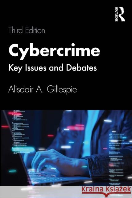Cybercrime: Key Issues and Debates Alisdair A. Gillespie 9781032688091 Routledge - książka