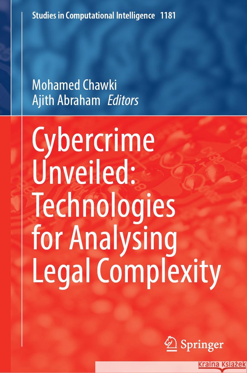 Cybercrime Unveiled: Technologies for Analysing Legal Complexity Mohamed Chawki Ajith Abraham 9783031805561 Springer - książka
