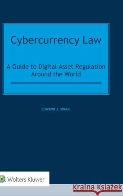 Cybercurrency Law Swan, Edward J 9789403543062 Kluwer Law International - książka