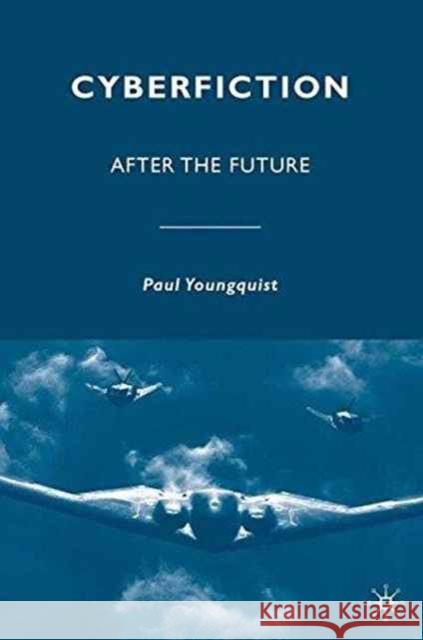 Cyberfiction: After the Future Youngquist, P. 9781349383481 Palgrave MacMillan - książka