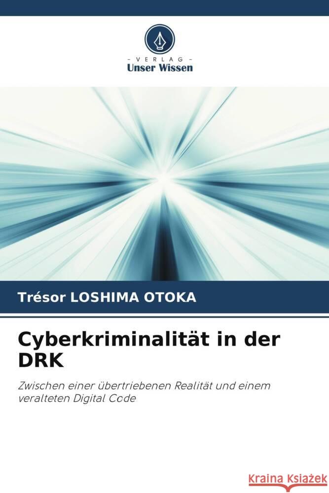 Cyberkriminalität in der DRK LOSHIMA OTOKA, Trésor 9786208605322 Verlag Unser Wissen - książka