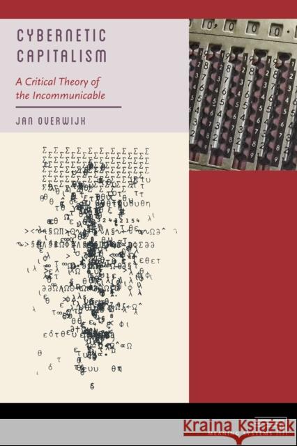 Cybernetic Capitalism: A Critical Theory of the Incommunicable Jan Overwijk 9781531508920 Fordham University Press - książka