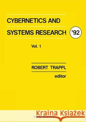 Cybernetics and Systems Research '92 - Proceedings of the 11th European Meeting on Cybernetics and Systems Research (in 2 Volumes) Robert Trappl 9789810209186 World Scientific Publishing Company - książka