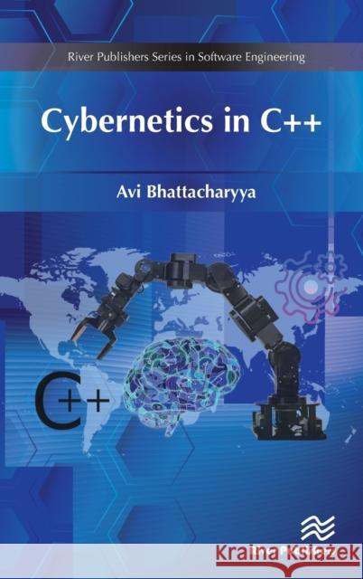 Cybernetics in C++ Avi Bhattacharyya 9788793609457 River Publishers - książka