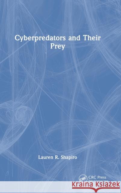 Cyberpredators and Their Prey Lauren Shapiro 9780367551711 CRC Press - książka