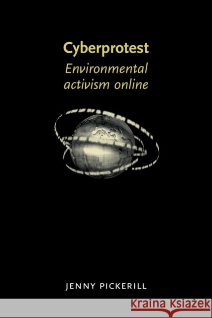 Cyberprotest: Environmental Activism Online Pickerill, Jenny 9780719063954 Manchester University Press - książka