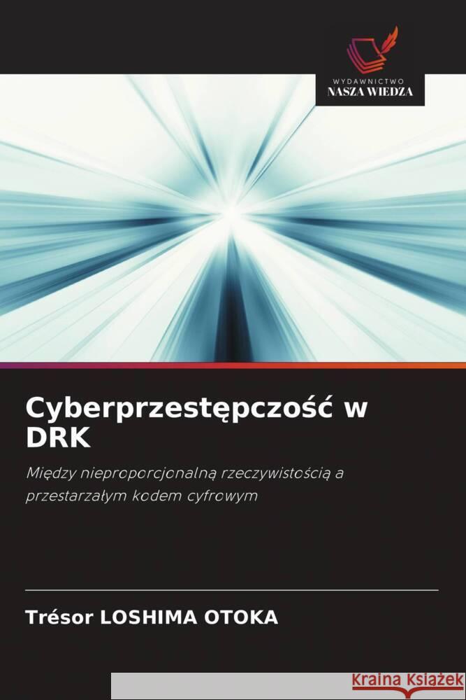 Cyberprzestepczosc w DRK LOSHIMA OTOKA, Trésor 9786208605360 Wydawnictwo Nasza Wiedza - książka