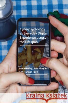 Cyberpsychology as Everyday Digital Experience Across the Lifespan Harley, Dave 9781137591999 Palgrave Macmillan - książka
