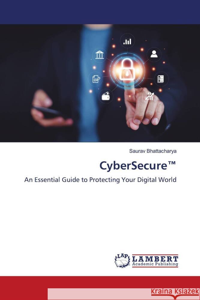 CyberSecure(TM) Saurav Bhattacharya 9786207476879 LAP Lambert Academic Publishing - książka