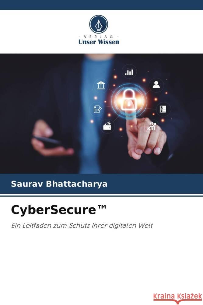 CyberSecure(TM) Saurav Bhattacharya 9786207502516 Verlag Unser Wissen - książka