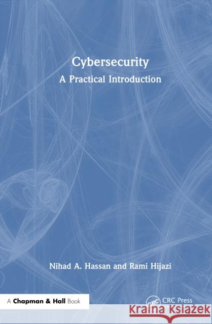 Cybersecurity: A Practical Introduction Rami Hijazi 9780367442149 CRC Press - książka
