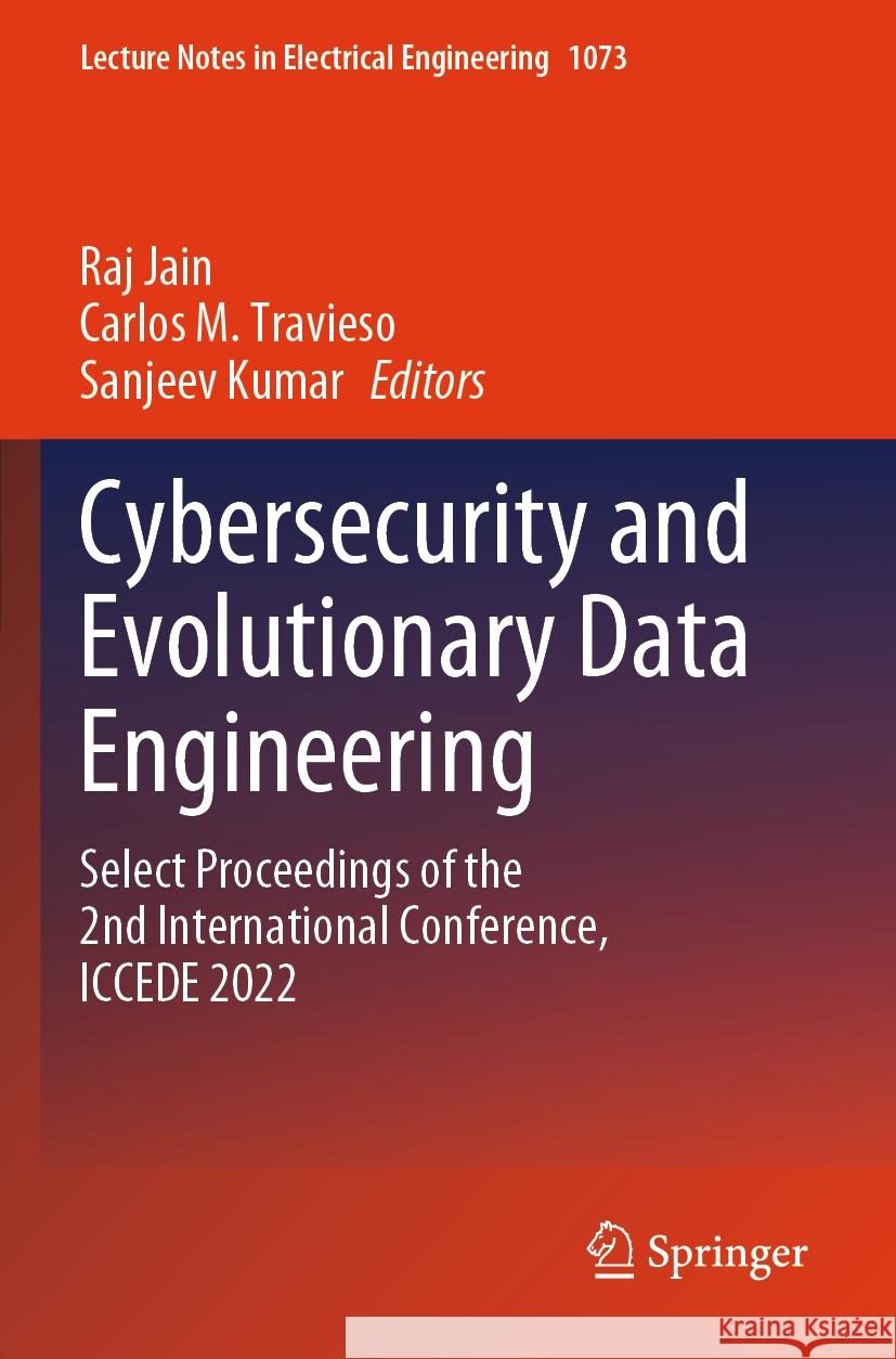 Cybersecurity and Evolutionary Data Engineering: Select Proceedings of the 2nd International Conference, Iccede 2022 Raj Jain Carlos M. Travieso Sanjeev Kumar 9789819950829 Springer - książka