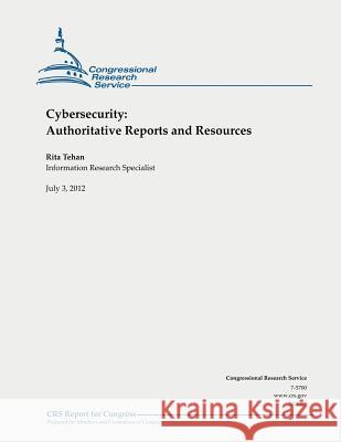 Cybersecurity: Authoritative Reports and Resources Rita Tehan 9781478217664 Createspace - książka