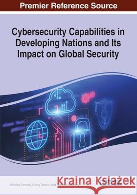 Cybersecurity Capabilities in Developing Nations and Its Impact on Global Security  9781799886945 IGI Global - książka