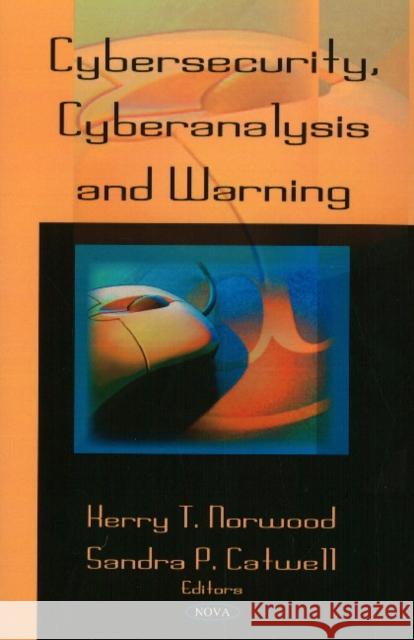 Cybersecurity, Cyberanalysis & Warning Kerry T Norwood, Sandra P Catwell 9781606926581 Nova Science Publishers Inc - książka