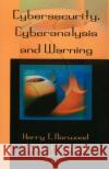 Cybersecurity, Cyberanalysis & Warning Kerry T Norwood, Sandra P Catwell 9781606926581 Nova Science Publishers Inc