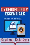 Cybersecurity essentials Winowicz, Pawel 9798665760346 Independently Published