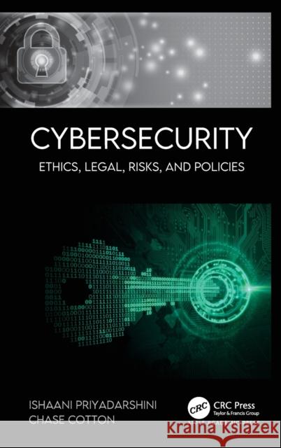 Cybersecurity: Ethics, Legal, Risks, and Policies Ishaani Priyadarshini Chase Cotton 9781774630228 Apple Academic Press - książka