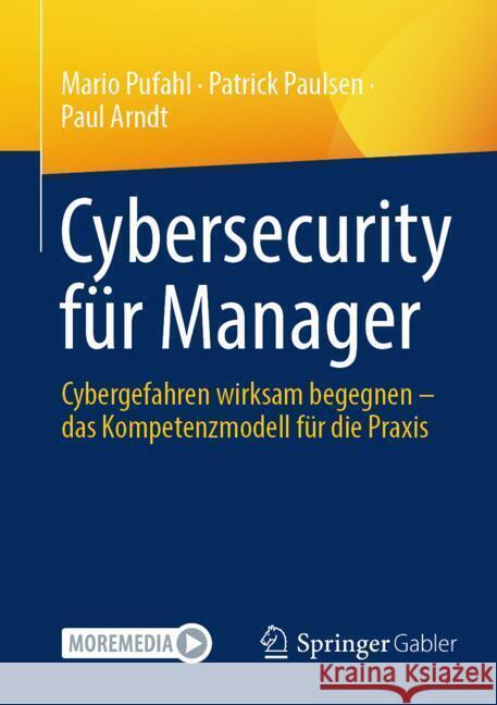 Cybersecurity für Manager, m. 1 Buch, m. 1 E-Book Pufahl, Mario, Paulsen, Patrick, Arndt, Paul 9783658448912 Springer Gabler - książka