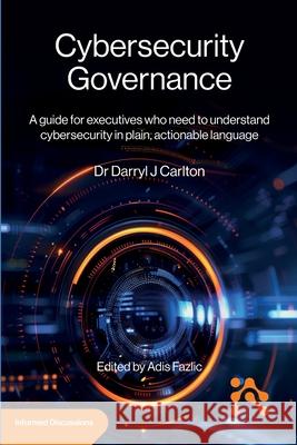 Cybersecurity Governance Darryl Carlton 9781634624749 Technics Publications - książka