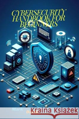 Cybersecurity Handbook for Beginners Mark David 9798336019650 Independently Published - książka