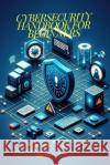 Cybersecurity Handbook for Beginners Mark David 9798336019650 Independently Published