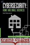 Cybersecurity: Home and Small Business Raef Meeuwisse   9781911452041 Cyber Simplicity Ltd