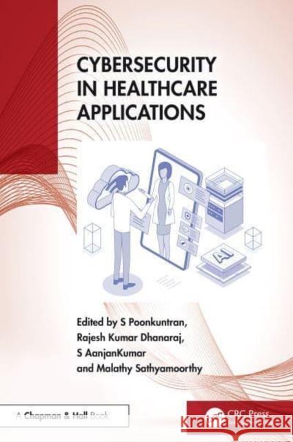 Cybersecurity in Healthcare Applications  9781032708195 Taylor & Francis Ltd - książka