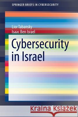 Cybersecurity in Israel Lior Tabansky Isaac Be 9783319189857 Springer - książka