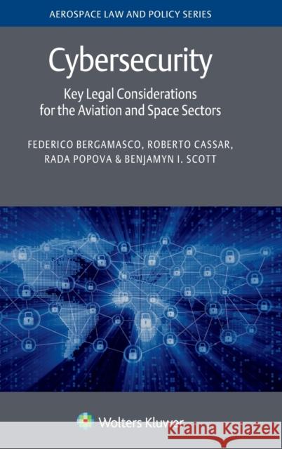 Cybersecurity: Key Legal Considerations for the Aviation and Space Sectors Federico Bergamasco Roberto Cassar Rada Popova 9789403501109 Kluwer Law International - książka