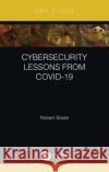 Cybersecurity Lessons from Covid-19 Robert Slade 9780367709365 CRC Press
